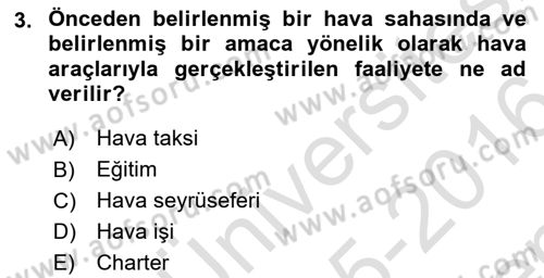 Havacılığa Giriş Dersi 2015 - 2016 Yılı (Final) Dönem Sonu Sınav Soruları 3. Soru