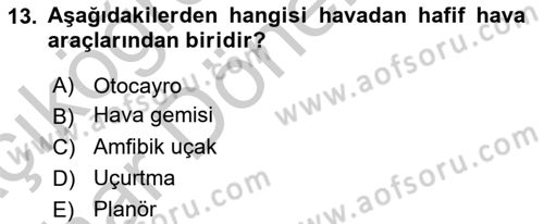 Havacılığa Giriş Dersi 2016 - 2017 Yılı (Vize) Ara Sınav Soruları 13. Soru
