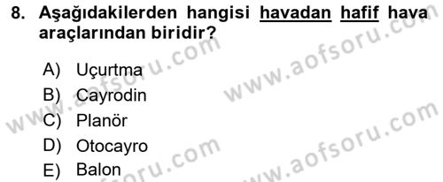 Havacılığa Giriş Dersi 2018 - 2019 Yılı (Vize) Ara Sınav Soruları 8. Soru