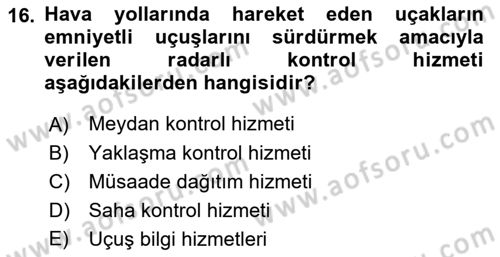 Havacılığa Giriş Dersi 2018 - 2019 Yılı (Final) Dönem Sonu Sınav Soruları 16. Soru
