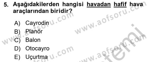 Havacılığa Giriş Dersi 2018 - 2019 Yılı Yaz Okulu Sınav Soruları 5. Soru