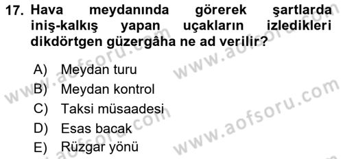 Havacılığa Giriş Dersi 2021 - 2022 Yılı Yaz Okulu Sınav Soruları 17. Soru