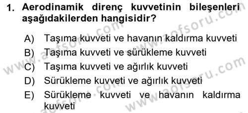 Uçak Bilgisi Ve Uçuş İlkeleri Dersi 2016 - 2017 Yılı (Vize) Ara Sınav Soruları 1. Soru