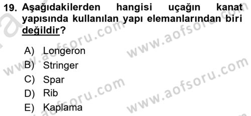 Uçak Bilgisi Ve Uçuş İlkeleri Dersi 2016 - 2017 Yılı (Vize) Ara Sınav Soruları 19. Soru