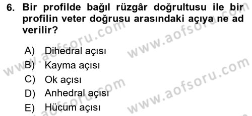 Uçak Bilgisi Ve Uçuş İlkeleri Dersi 2016 - 2017 Yılı (Vize) Ara Sınav Soruları 6. Soru