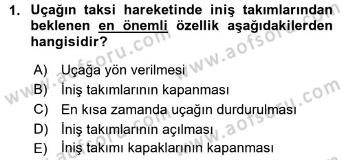 Uçak Bilgisi Ve Uçuş İlkeleri Dersi 2016 - 2017 Yılı (Final) Dönem Sonu Sınav Soruları 1. Soru