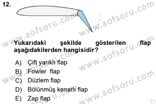 Uçak Bilgisi Ve Uçuş İlkeleri Dersi 2016 - 2017 Yılı (Final) Dönem Sonu Sınav Soruları 12. Soru