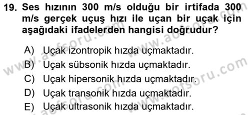 Uçak Bilgisi Ve Uçuş İlkeleri Dersi 2016 - 2017 Yılı (Final) Dönem Sonu Sınav Soruları 19. Soru