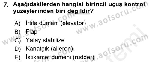 Uçak Bilgisi Ve Uçuş İlkeleri Dersi 2016 - 2017 Yılı (Final) Dönem Sonu Sınav Soruları 7. Soru