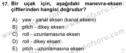 Uçak Bilgisi Ve Uçuş İlkeleri Dersi 2017 - 2018 Yılı (Final) Dönem Sonu Sınav Soruları 17. Soru