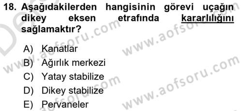 Uçak Bilgisi Ve Uçuş İlkeleri Dersi 2018 - 2019 Yılı 3 Ders Sınav Soruları 18. Soru