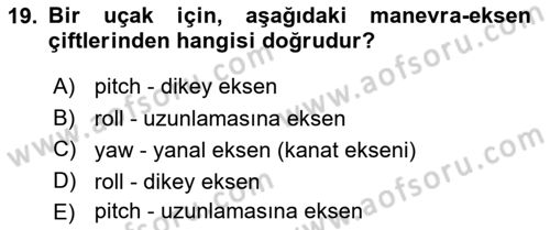 Uçak Bilgisi Ve Uçuş İlkeleri Dersi 2018 - 2019 Yılı 3 Ders Sınav Soruları 19. Soru