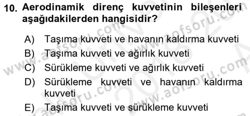 Uçak Bilgisi Ve Uçuş İlkeleri Dersi 2018 - 2019 Yılı (Vize) Ara Sınav Soruları 10. Soru