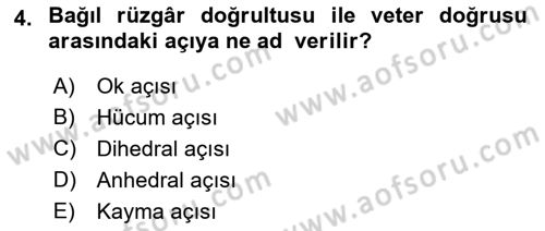 Uçak Bilgisi Ve Uçuş İlkeleri Dersi 2018 - 2019 Yılı (Vize) Ara Sınavı 4. Soru