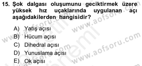 Uçak Bilgisi Ve Uçuş İlkeleri Dersi 2018 - 2019 Yılı (Final) Dönem Sonu Sınav Soruları 15. Soru