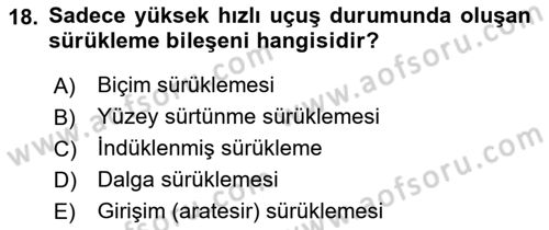 Uçak Bilgisi Ve Uçuş İlkeleri Dersi 2018 - 2019 Yılı (Final) Dönem Sonu Sınav Soruları 18. Soru