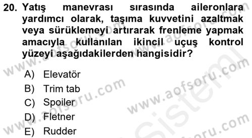 Uçak Bilgisi Ve Uçuş İlkeleri Dersi 2018 - 2019 Yılı (Final) Dönem Sonu Sınav Soruları 20. Soru