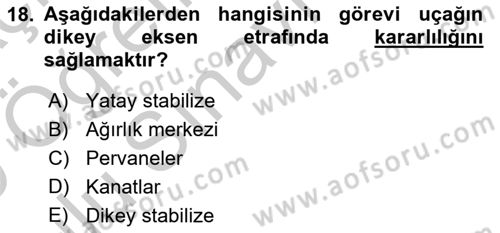 Uçak Bilgisi Ve Uçuş İlkeleri Dersi 2018 - 2019 Yılı Yaz Okulu Sınav Soruları 18. Soru