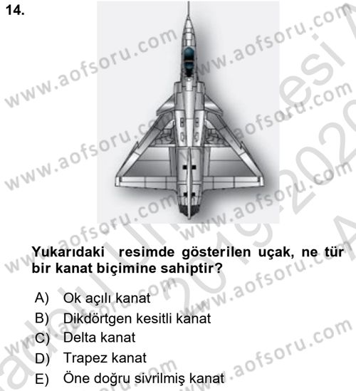 Uçak Bilgisi Ve Uçuş İlkeleri Dersi 2019 - 2020 Yılı (Vize) Ara Sınavı 14. Soru