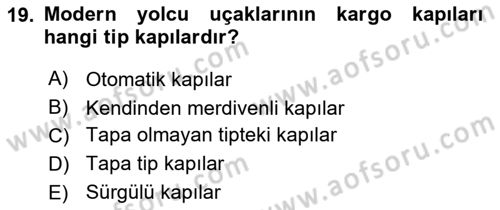 Uçak Bilgisi Ve Uçuş İlkeleri Dersi 2019 - 2020 Yılı (Vize) Ara Sınavı 19. Soru