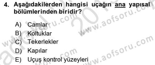 Uçak Bilgisi Ve Uçuş İlkeleri Dersi 2019 - 2020 Yılı (Vize) Ara Sınavı 4. Soru