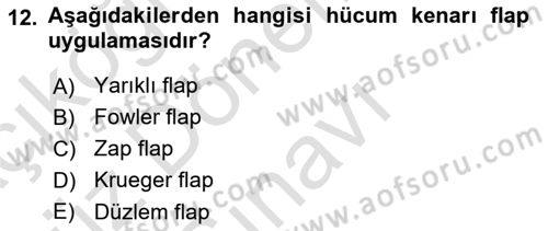 Uçak Bilgisi Ve Uçuş İlkeleri Dersi 2019 - 2020 Yılı (Final) Dönem Sonu Sınav Soruları 12. Soru