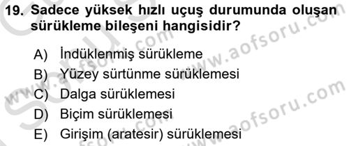 Uçak Bilgisi Ve Uçuş İlkeleri Dersi 2019 - 2020 Yılı (Final) Dönem Sonu Sınav Soruları 19. Soru