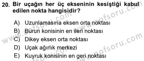 Uçak Bilgisi Ve Uçuş İlkeleri Dersi 2019 - 2020 Yılı (Final) Dönem Sonu Sınav Soruları 20. Soru