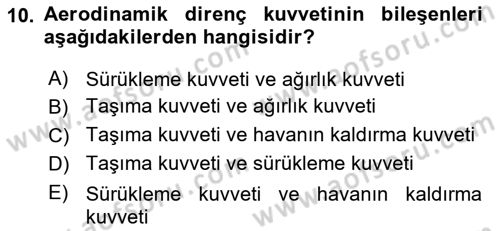 Uçak Bilgisi Ve Uçuş İlkeleri Dersi 2021 - 2022 Yılı (Vize) Ara Sınav Soruları 10. Soru