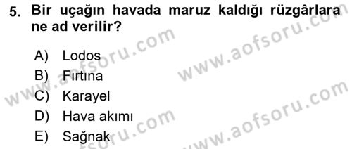 Uçak Bilgisi Ve Uçuş İlkeleri Dersi 2021 - 2022 Yılı (Vize) Ara Sınav Soruları 5. Soru