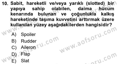 Uçak Bilgisi Ve Uçuş İlkeleri Dersi 2021 - 2022 Yılı (Final) Dönem Sonu Sınav Soruları 10. Soru