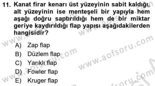 Uçak Bilgisi Ve Uçuş İlkeleri Dersi 2021 - 2022 Yılı (Final) Dönem Sonu Sınav Soruları 11. Soru