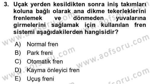 Uçak Bilgisi Ve Uçuş İlkeleri Dersi 2021 - 2022 Yılı Yaz Okulu Sınavı 3. Soru