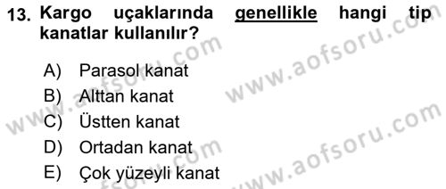 Uçak Bilgisi Ve Uçuş İlkeleri Dersi 2022 - 2023 Yılı (Vize) Ara Sınav Soruları 13. Soru