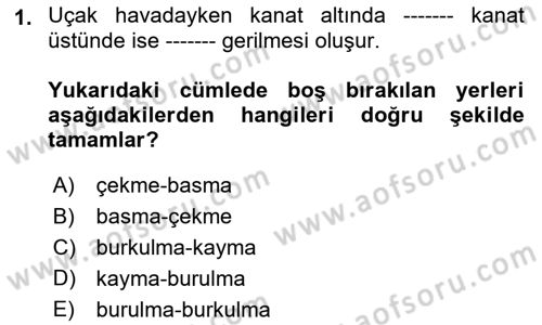 Uçak Bilgisi Ve Uçuş İlkeleri Dersi 2022 - 2023 Yılı (Final) Dönem Sonu Sınav Soruları 1. Soru