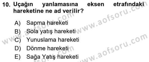 Uçak Bilgisi Ve Uçuş İlkeleri Dersi 2022 - 2023 Yılı (Final) Dönem Sonu Sınav Soruları 10. Soru