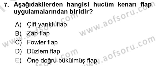 Uçak Bilgisi Ve Uçuş İlkeleri Dersi 2022 - 2023 Yılı (Final) Dönem Sonu Sınav Soruları 7. Soru