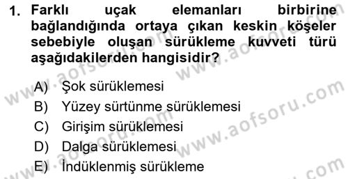 Uçak Bilgisi Ve Uçuş İlkeleri Dersi 2022 - 2023 Yılı Yaz Okulu Sınav Soruları 1. Soru
