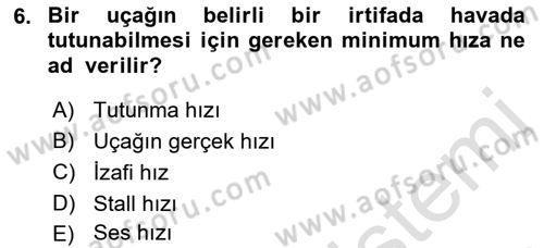 Uçak Bilgisi Ve Uçuş İlkeleri Dersi 2023 - 2024 Yılı (Vize) Ara Sınav Soruları 6. Soru