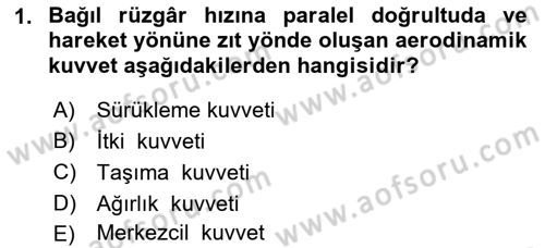 Uçak Bilgisi Ve Uçuş İlkeleri Dersi 2023 - 2024 Yılı (Final) Dönem Sonu Sınav Soruları 1. Soru