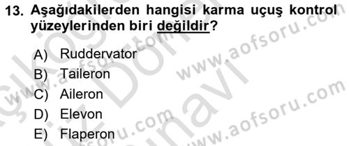 Uçak Bilgisi Ve Uçuş İlkeleri Dersi 2023 - 2024 Yılı (Final) Dönem Sonu Sınav Soruları 13. Soru