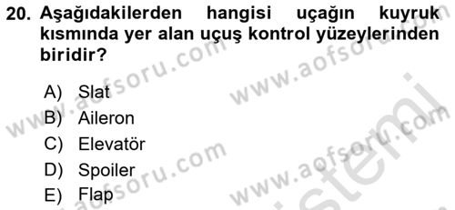 Uçak Bilgisi Ve Uçuş İlkeleri Dersi 2023 - 2024 Yılı (Final) Dönem Sonu Sınav Soruları 20. Soru