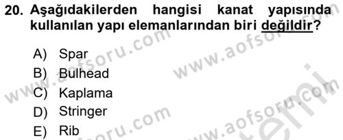 Uçak Bilgisi Ve Uçuş İlkeleri Dersi 2024 - 2025 Yılı (Vize) Ara Sınav Soruları 20. Soru
