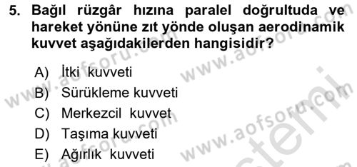 Uçak Bilgisi Ve Uçuş İlkeleri Dersi 2024 - 2025 Yılı (Vize) Ara Sınav Soruları 5. Soru