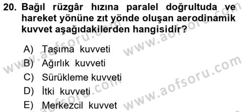 Uçak Bilgisi Ve Uçuş İlkeleri Dersi 2024 - 2025 Yılı (Final) Dönem Sonu Sınav Soruları 20. Soru