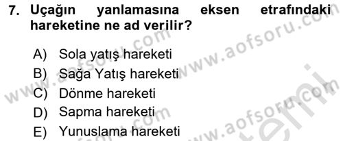 Uçak Bilgisi Ve Uçuş İlkeleri Dersi 2024 - 2025 Yılı (Final) Dönem Sonu Sınav Soruları 7. Soru