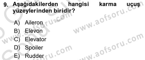 Uçak Bilgisi Ve Uçuş İlkeleri Dersi 2024 - 2025 Yılı (Final) Dönem Sonu Sınav Soruları 9. Soru