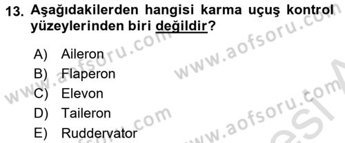 Uçak Bilgisi Ve Uçuş İlkeleri Dersi 2024 - 2025 Yılı Yaz Okulu Sınav Soruları 13. Soru