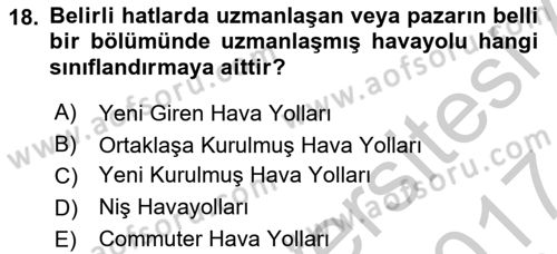 Hava Taşımacılığı Dersi 2016 - 2017 Yılı (Vize) Ara Sınav Soruları 18. Soru