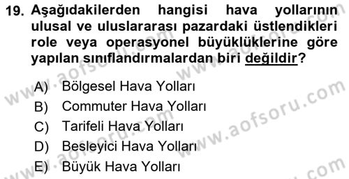 Hava Taşımacılığı Dersi 2016 - 2017 Yılı (Vize) Ara Sınav Soruları 19. Soru